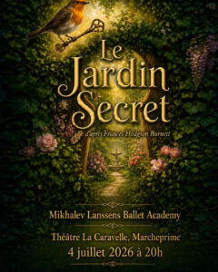 Affiche du spectacle « Le Jardin Secret » de la Mikhalev Lanssens Ballet Academy